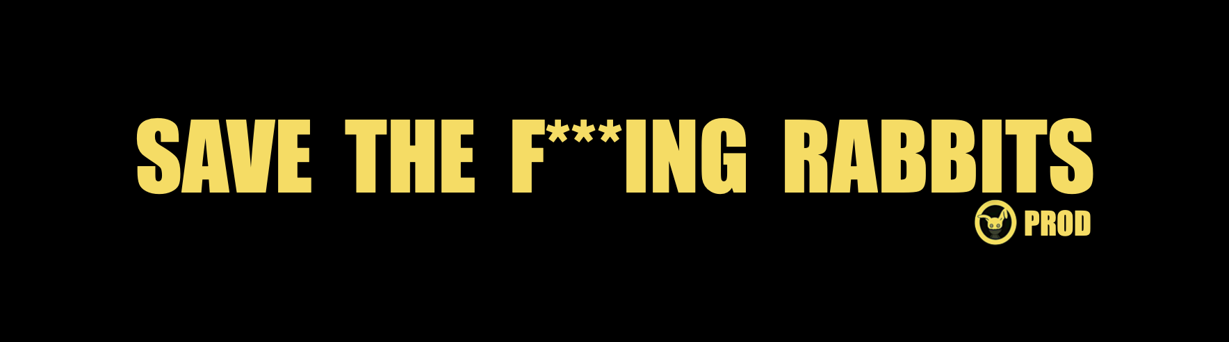 SAVE THE F***ING RABBITS